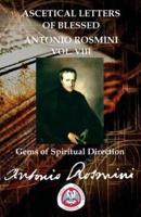 ASCETICAL LETTERS OF BLESSED ANTONIO ROSMINI Vol. VIII: GEMS OF SPIRITUAL DIRECTION