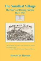 The Smallest Village, The Story of Dering Harbor 1874-1974
