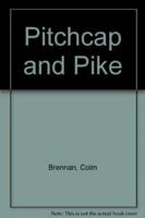 "Pitchcap and Pike"