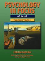 Psychology in Focus. AS Level Teacher's Guide