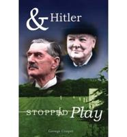 And Hitler Stopped Play