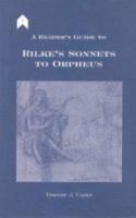 A Reader's Guide to Rilke's "Sonnets to Orpheus"