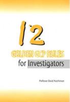 12 Golden GCP Rules for Investigators