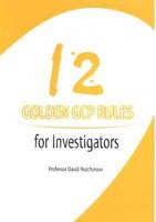 12 Golden GCP Rules for Investigators