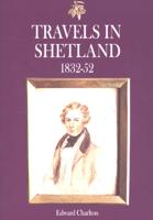 Travels in Shetland 1832-52