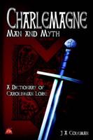 Charlemagne: Man and Myth