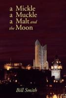 a Mickle, a Muckle, a Malt and the Moon