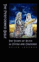 The Performed Bible: The Story of Ruth in Opera and Oratorio