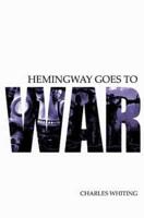 Hemingway Goes to War