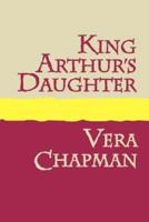 King Arthur's Daughter Large Print