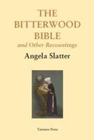 The Bitterwood Bible and Other Recountings