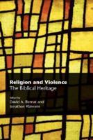 Religion and Violence: The Biblical Heritage