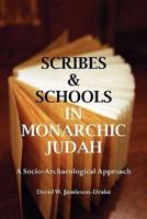 Scribes and Schools in Monarchic Judah, Second Edition: A Socio-archeological Approach