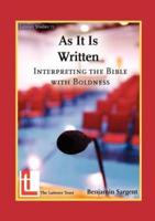 As It Is Written: Interpreting the Bible with Boldness