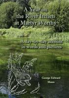 A Year on the River Itchen at Martyr Worthy