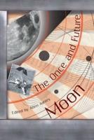 The Once and Future Moon