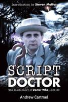 Script Doctor: The Inside Story of Doctor Who 1986-1989