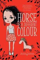 Horse of a Different Colour