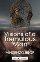 Visions of a Tremulous Man