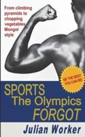 Sports The Olympics Forgot: From climbing pyramids to chopping vegetables Mongol-style