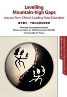 Levelling Mountain-high Gaps: Lessons from China's Leading Rural Educators: Lessons from China's Leading Rural Educators