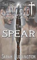 Lancelot The Lost Years: The Spear