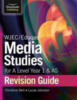 WJEC/Eduqas Media Studies for A Level AS and Year 1 Revision Guide
