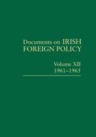 Documents on Irish Foreign Policy. Volume XII 1961-1965