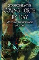 Coming Forth by Day Book One