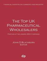 The Top UK Pharmaceutical Wholesalers: Profiles of the leading 2800 companies