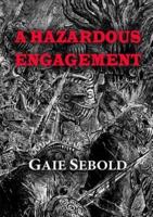 A Hazardous Engagement