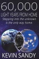 60,000 Light Years from Home: Stepping into the unknown is the only way home