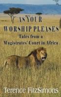 As Your Worship Pleases: Tales from a Magistrates' Court in Africa