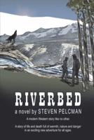 Riverbed: A modern Western story like no other.