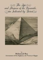 The Age and Purpose of the Pyramids, as Indicated by Sirius