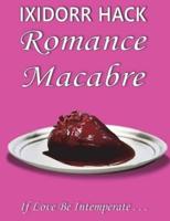 Romance Macabre: If Love Be Intemperate...