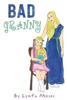 Bad Granny: A little girl scarred for life. A neglectful granny. A family rift.