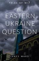 The Eastern Ukraine Question