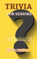 Trivia for Seniors: 500 Unpublished quizzes on facts you have personally experienced in your life to train your brain by enriching your general knowledge