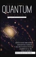 Quantum Physics for Beginners: Discover the Most Mind-Blowing Quantum Physics Theories by Analyzing the Greatest Physics Experiments of All Time. A Real Eye-Opener to Understand How Everything Works