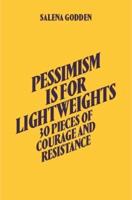 Salena Godden - Pessimism Is for Lightweights (Hardback)