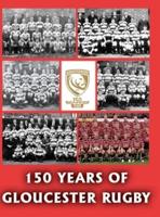 150 Years of Gloucester Rugby, 1873-2023