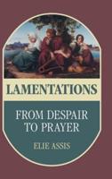 Lamentations: From Despair to Prayer