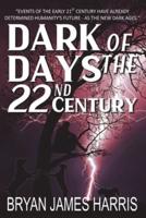 Dark Days Of The 22nd Century