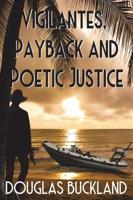 Vigilantes, Payback and Poetic Justice