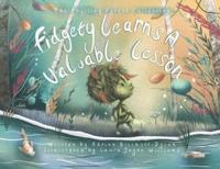 Fidgety Learns A Valuable Lesson: A heartwarming adventure of family and friendship