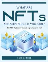 What Are NFTs and Why Should You Care?: The NFT Beginner's Guide is a great place to start