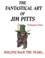 The Fantastical Art of Jim Pitts Volume One: 1