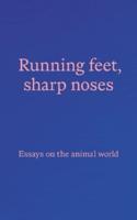 Running Feet, Sharp Noses