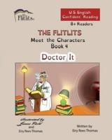 THE FLITLITS, Meet the Characters, Book 4, Doctor It, 8+Readers, U.S. English, Confident Reading